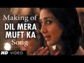 Dil Mera Muft Ka Song Making Agent Vinod Kareena Kapoor