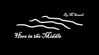 Here In The Middle - M. Smeenk