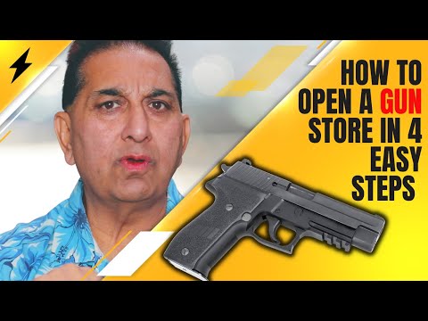 HOW TO OPEN A GUN STORE IN FOUR EASY STEPS.