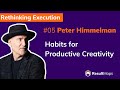 Rethinking Execution #5: Peter Himmelman (Grammy-nominated Musician) on Creativity and Productivity