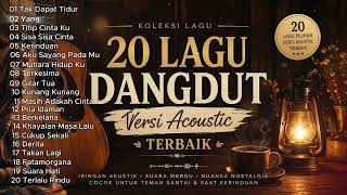Download lagu 20 Lagu Dangdut Acoustic Pilihan Terbaik 2026 | Full Album Santai & Menyentuh Hati mp3