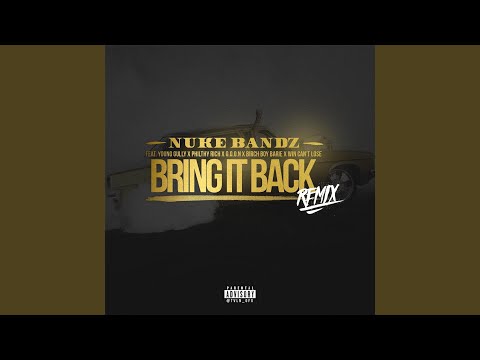 Bring It Back (Remix) (feat. Win Can't Lose, Birch Boy Barie, Young Gully, Goon & Philthy Rich)