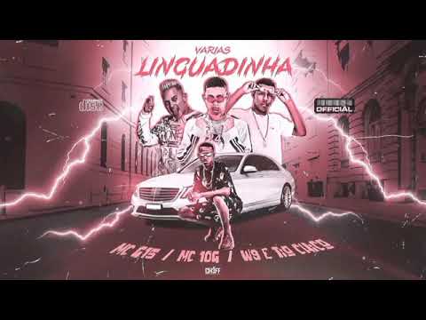 MC 10G E MC'S W9 & TIO CHICO FEAT : MC G15 - VÁRIAS LINGUADINHAS