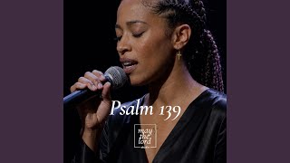 Psalm 139 by May the Lord Studio