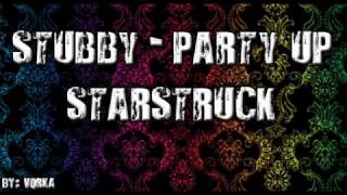 Stubby   Party Up  StarStruck 