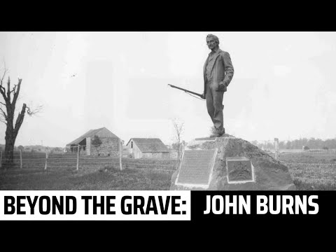 Beyond the Grave: John Burns, Hero of Gettysburg