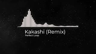 Kakashi (Remix) Perfect Loop