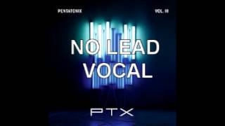 Pentatonix - See Through (NO LEAD VOCAL)