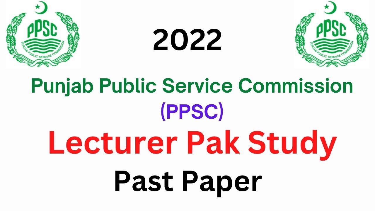 Lecturer Pak Study | Pakistan Studies | PPSC Past Paper held in 2022 | MCQs Type Test Preparation