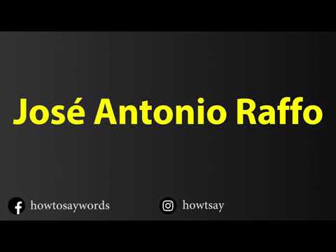 How To Pronounce Jose Antonio Raffo