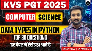 Data Types In Python | KVS PGT 2025 | KVS PGT Computer Science Top 30 MCQs | Amrit Sir | Result Guru