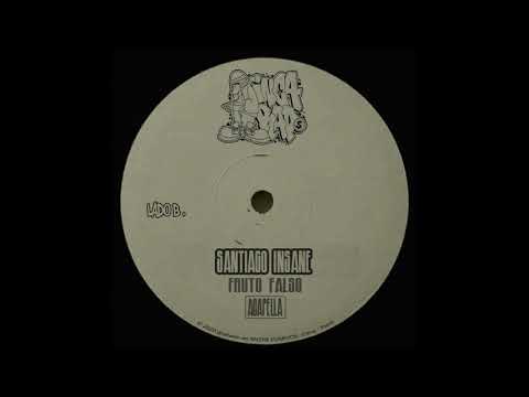 SANTIAGO INSANE - FRUTO FALSO (ACAPELLA)