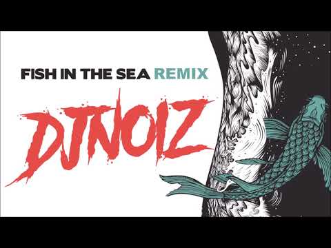 DJ Noiz x Common Kings X Marc E Bassy - Fish In The Sea Remix