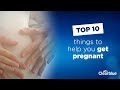 Top 10 things to help you get pregnant v