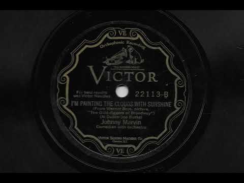 I'm Painting The Clouds With Sunshine - Johnny Marvin - 1929