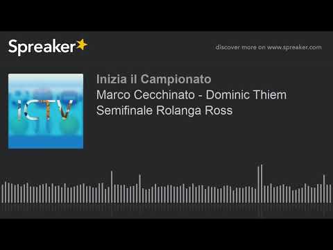 Marco Cecchinato - Dominic Thiem Semifinale Rolanga Ross