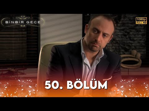 Binbir Gece - 50. Bölüm FULL HD