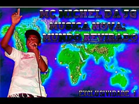 LANÇAMENTO  - MC MICHEL DA J.G - MUNDO REVIRADO (DJ KELZÌÍNHOW PRODUÇÕES )