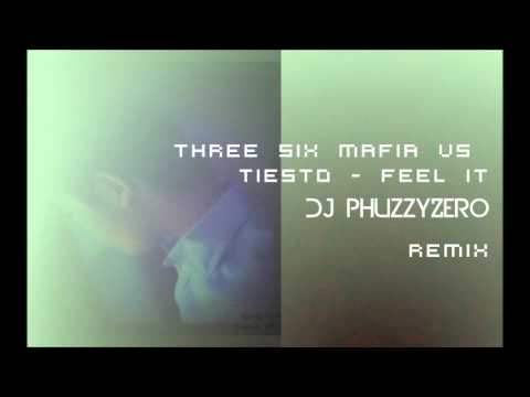 Three Six Mafia vs DJ Tiesto - Feel It feat. Sean Kingston and Flo Rida  (PhuzzyZero Remix)