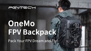 PGYTECH OneMo FPV Backpack | Pack Your FPV Dream and Fly!