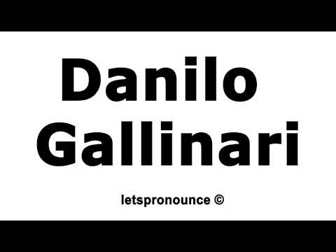 How to Pronounce Danilo Gallinari