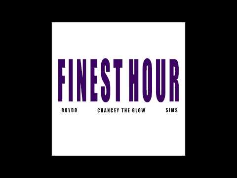 Royal Class - Finest Hour (Feat.Roydo, Chancey The Glow, SIMS) (Audio)