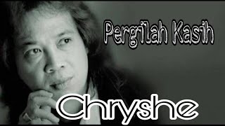 Download lagu PERGILAH KASIH / CHRYSE / LIRIK mp3