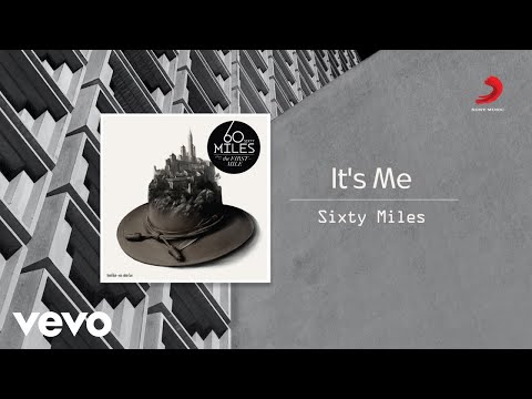Sixty Miles - It's Me (Official Lyric Video)