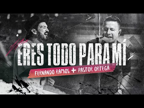 Eres todo para mi - Fernando Ramos Ft. Pastor Ortega (EN VIVO) | Música Cristiana 2025