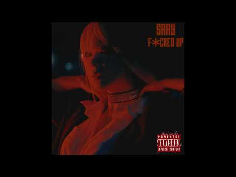 SAAY - F*cked Up (Official Audio)