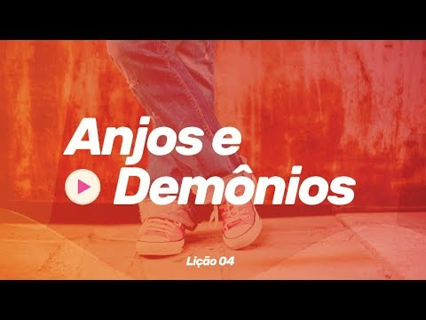 Lição 04 - Anjos e Demônios