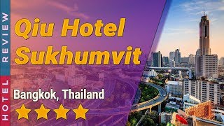 Qiu Hotel Sukhumvit hotel review | Hotels in Bangkok | Thailand Hotels
