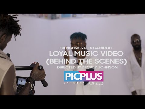 Frenchkiss DJ X Camidoh - Loyal (Behind The Scenes)