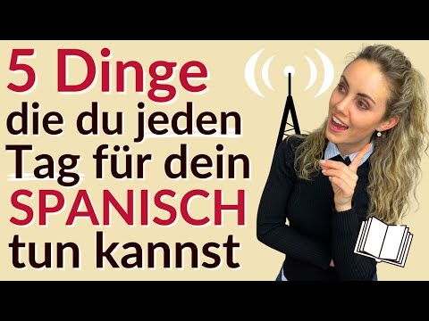Wie kann man schnell Spanisch lernen? 5 Tipps für jeden Tag