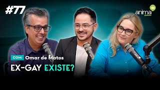 Ex-gay existe? | Ep. #77 | com Omar de Matos