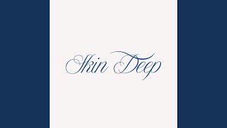 Download lagu Skin Deep mp3 Download lagu Skin Deep mp3