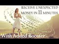 Receive Unexpected Wealth In Just 11 Minutes With Booster REQUESTED Attract Money Abundance