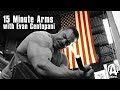 15 Minute Arms with Evan Centopani