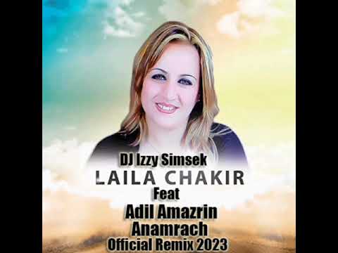Laila Chakir Feat Adil Amazrin - Anamrach ( Official Remix 2023 Dj Izzy Şimşek  )