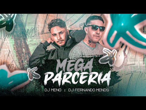 MEGA FUNK PARCERIA - DJ MENÓ feat DJ FERNADO MENDS