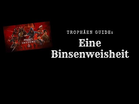 Assassin's Creed Shadows | Trophäen Guide | Trophäe Eine Binsenweisheit