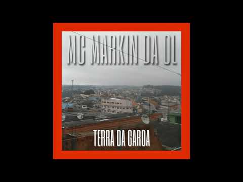 Mc Markin Do OL - Terra Da Garoa (Prod. John Nasty, Bardelli)