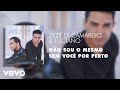 Zezé Di Camargo Luciano Não Sou O Mesmo Sem Você Por Perto Áudio Oficial