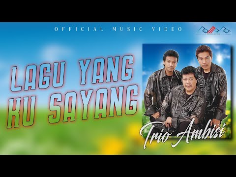 Trio Ambisi - Kau Yang Kusayang ( Official Musik Video )