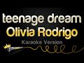 Olivia Rodrigo Teenage Dream Karaoke Version