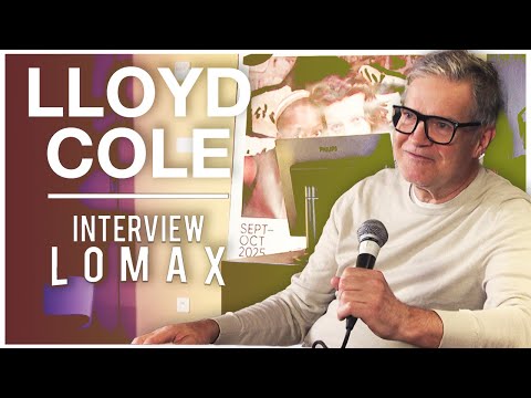 Lloyd Cole -  Interview Lomax
