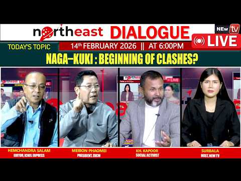 NAGA-KUKI : BEGINNING OF CLASHES ?  || ON NORTHEAST DIALOGUE 14|02|26 [LIVE]