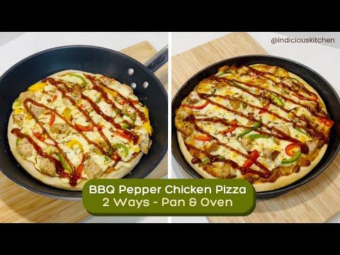 BBQ Pepper Chicken Pizza - 2 Ways | Pizza in a Frying Pan | Pizza Without Oven | Pan Pizza Recipe