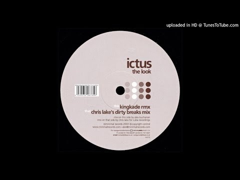 Ictus ‎- The Look (Chris Lake 'Dirty Breaks' Mix)