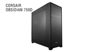 Video thumbnail for Corsair Obsidian 750D Full Tower Case Overview by Tek Syndicate